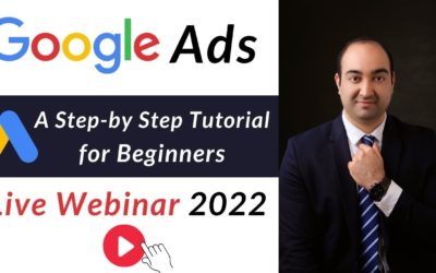 Digital Advertising Tutorials – Google Ads Tutorial 2022 Step-by-Step [ Live Webinar ]