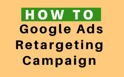 Digital Advertising Tutorials – How to Set up Google Retargeting Ads – Google Ads Remarketing Tutorial – Google Adwords Retargeting