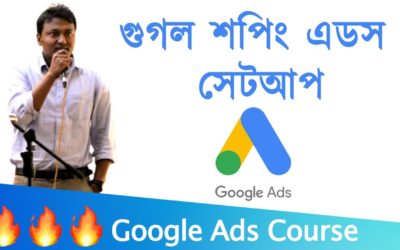 Digital Advertising Tutorials – How to setup Google Shopping Ads | Google Ads setup | Shopping ad | Google Ads Bangla Tutorials 2022