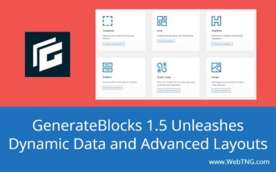 GenerateBlocks Unleashes Dynamic Data and Advanced Layouts