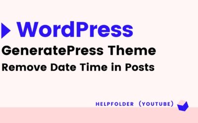 GeneratePress – How to Remove Date and Time in Post WordPress