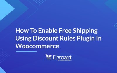 How to Enable Free shipping using Discount Rules plugin in WooCommerce V2