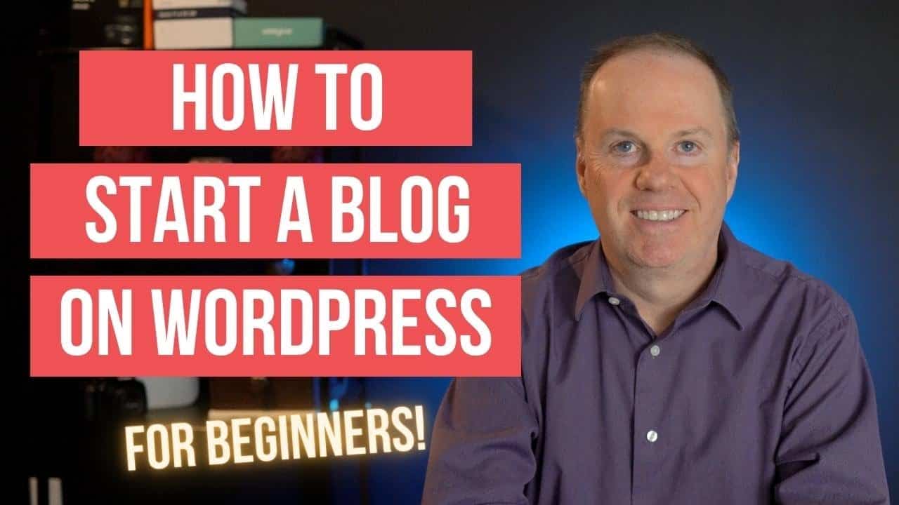 How to Start a Blog on WordPress for Beginners