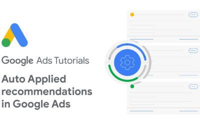 Digital Advertising Tutorials – Google Ads Tutorials: Auto Applied Recommendations In Google Ads