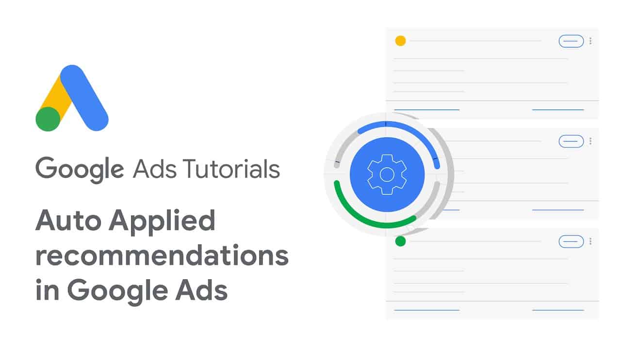 Google Ads Tutorials: Auto Applied Recommendations In Google Ads