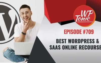 #709  WP-Tonic This Week in WordPress & SaaS Best WordPress & SaaS Online Recourses