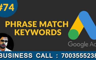 Digital Advertising Tutorials – Adwords Phrase Match Keywords Google Ads in Hindi Tutorial 74