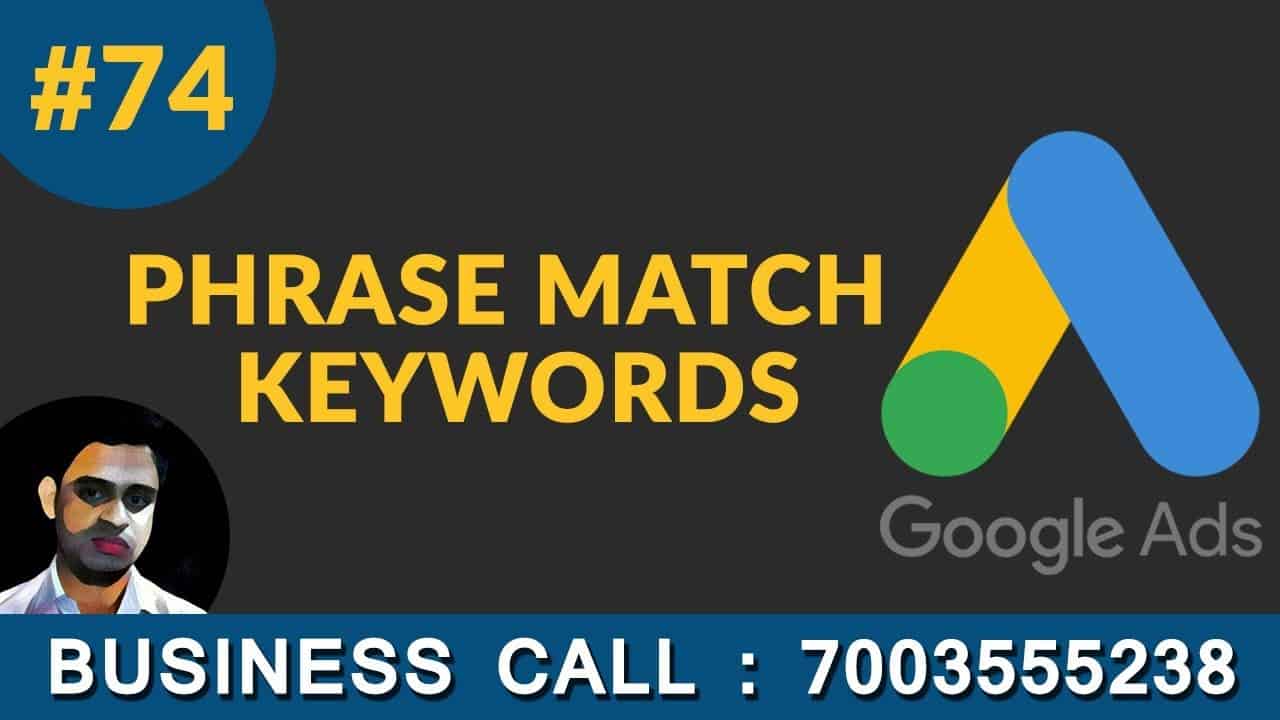 Adwords Phrase Match Keywords Google Ads in Hindi Tutorial 74