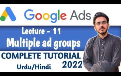 Digital Advertising Tutorials – Google Ads Course | Add Multiple Ad Groups in Single Campaign | Part-11 | Google Ads Tutorial 2022