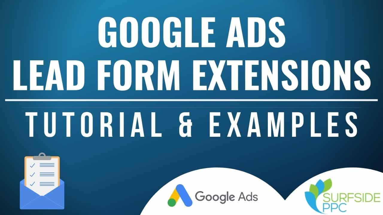 Google Ads Lead Form Extensions Tutorial and Example