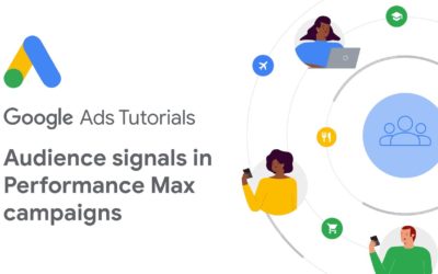 Digital Advertising Tutorials – Google Ads Tutorials: Audience signals in Performance Max campaigns