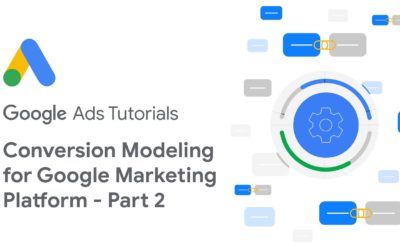 Digital Advertising Tutorials – Google Ads Tutorials: Conversion Modeling for Google Marketing Platform – Part 2