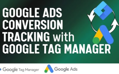 Digital Advertising Tutorials – Google Tag Manager Google Ads Conversion Tracking Tutorial – Track a Thank You Page