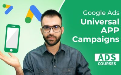 Digital Advertising Tutorials – Universal App Campaign in Google Ads – Tutorial And Best Strategies 2020