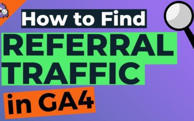 How To Find Google Analytics Referral Traffic Sources in GA4