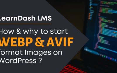 How & why to start WEBP and AVIF format images on WordPress?