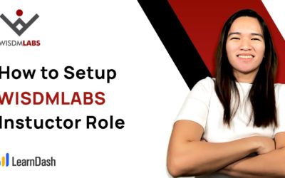 How to Setup WISDMLABS Instructor Role for Learndash Course and Group Management