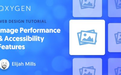 Image Performance & Accessibility Features In WordPress With Oxygen