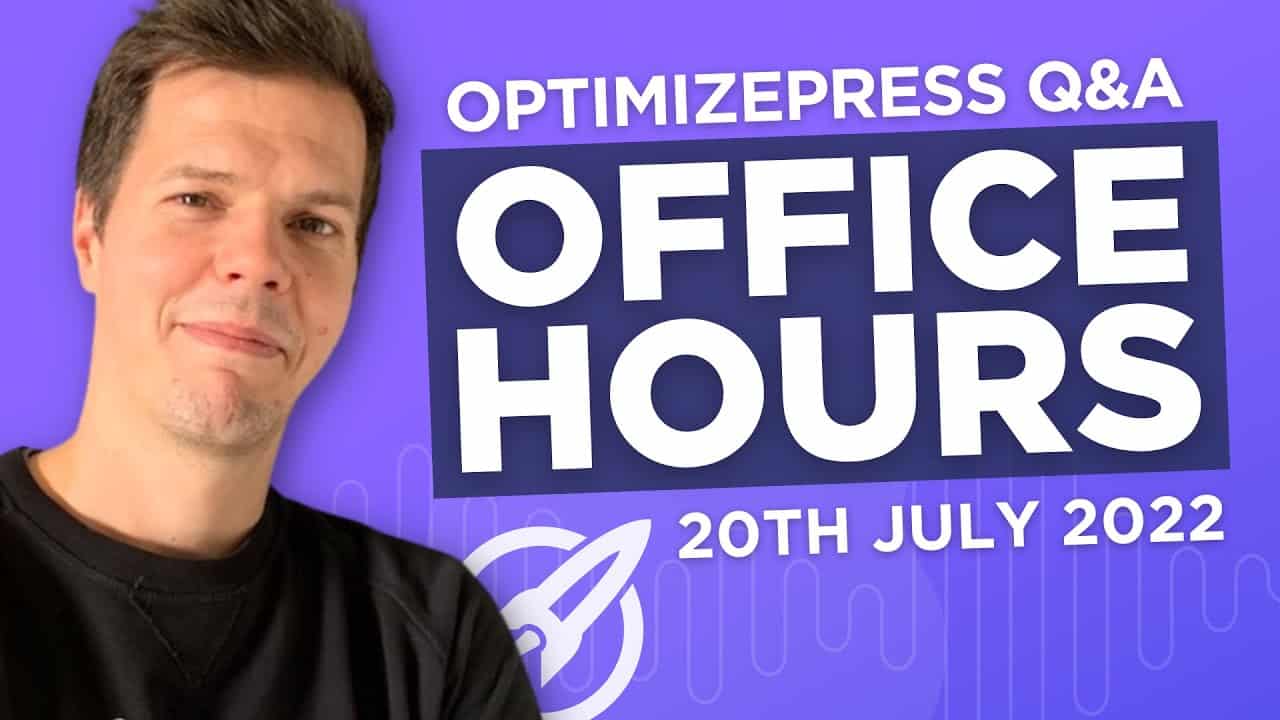 OptimizePress Office Hours Session 20th July 2022