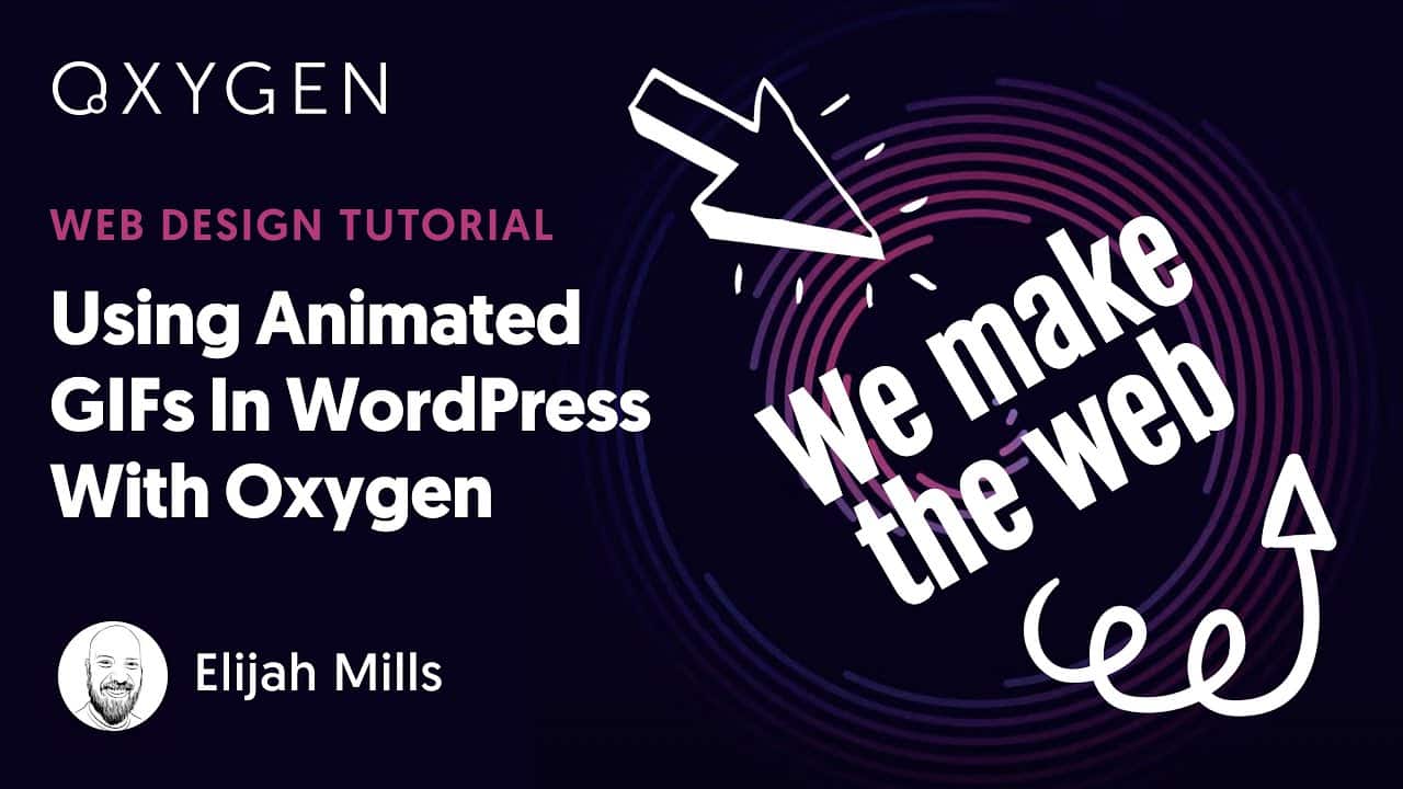 Using Animated GIFs In WordPress With Oxygen