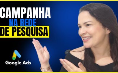 Digital Advertising Tutorials – Campanha na Rede de Pesquisa | Tutorial para vender ainda hoje