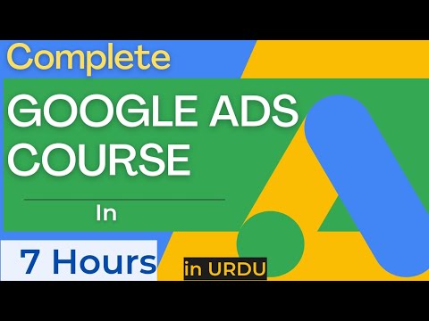 Complete Google Ads Course in Urdu - Updated Course 2022