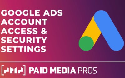 Digital Advertising Tutorials – Google Ads Access and Security Settings