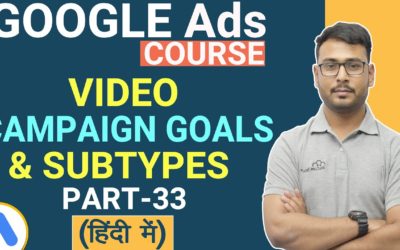 Digital Advertising Tutorials – Google Ads Video Campaign Goals and Subtypes Tutorial