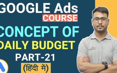 Digital Advertising Tutorials – The Concept of Daily Budget in Google ads | Complete Tutorial