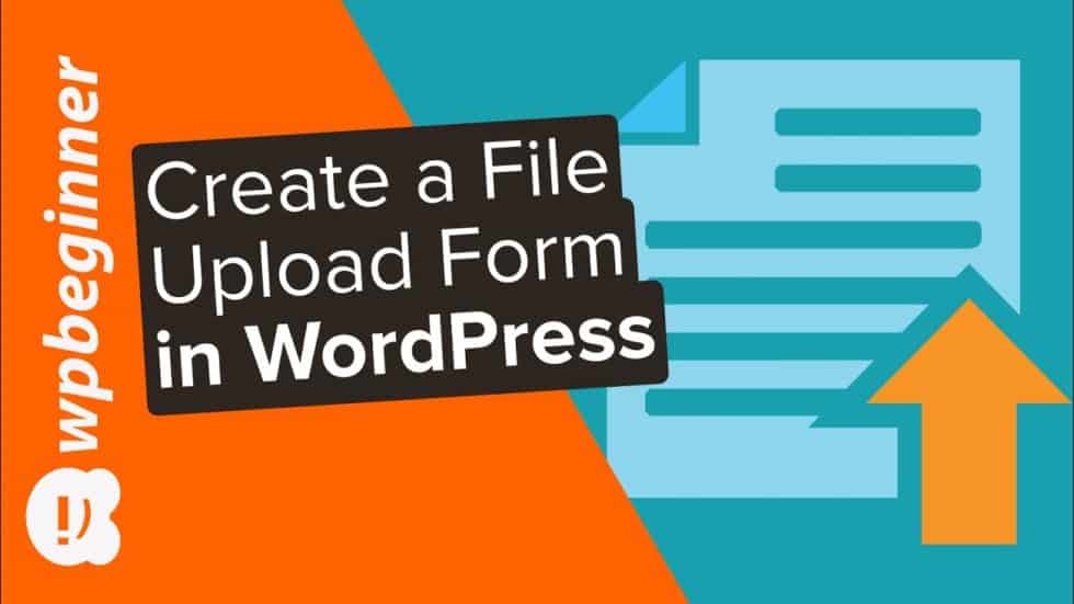 how-to-create-a-file-upload-form-in-wordpress-in-2022-step-by-step