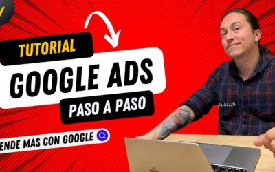 Digital Advertising Tutorials – Cómo Crear una Campaña de Google Ads – Adwords tutorial 2022