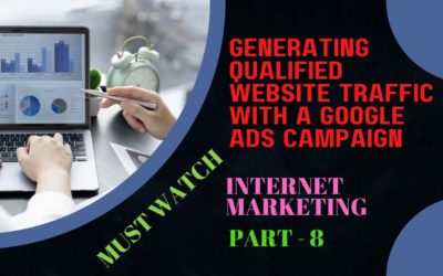 Digital Advertising Tutorials – Generating qualified website traffic with a Google ads campaign #internetmarketing #googleads