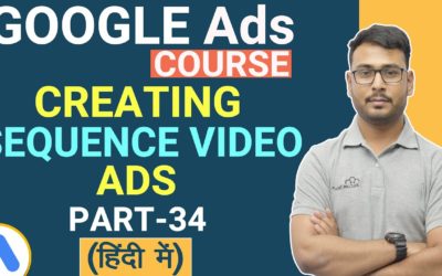 Digital Advertising Tutorials – Google Ads: Creating Video Ad Sequence Tutorial for Beginners (Hindi)