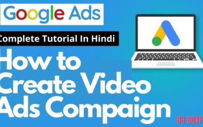 Digital Advertising Tutorials – Google Ads – How to Create a Video Ads Campaign With Google AdWords in Hindi – Boxput