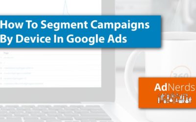 Digital Advertising Tutorials – How To Segment Campaigns By Device In Google Ads (Tutorial)