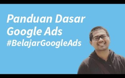 Digital Advertising Tutorials – Panduan Beriklan di Google Ads Khusus untuk Pemula