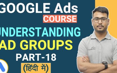 Digital Advertising Tutorials – The Concept of Ad Groups in Google Ads – Complete Guide🔥