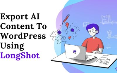 Export AI Content Directly To Your WordPress Blog Using LongShot