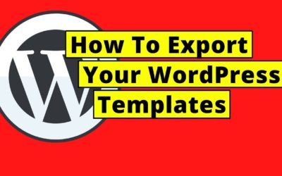 How To Export Your WordPress Templates