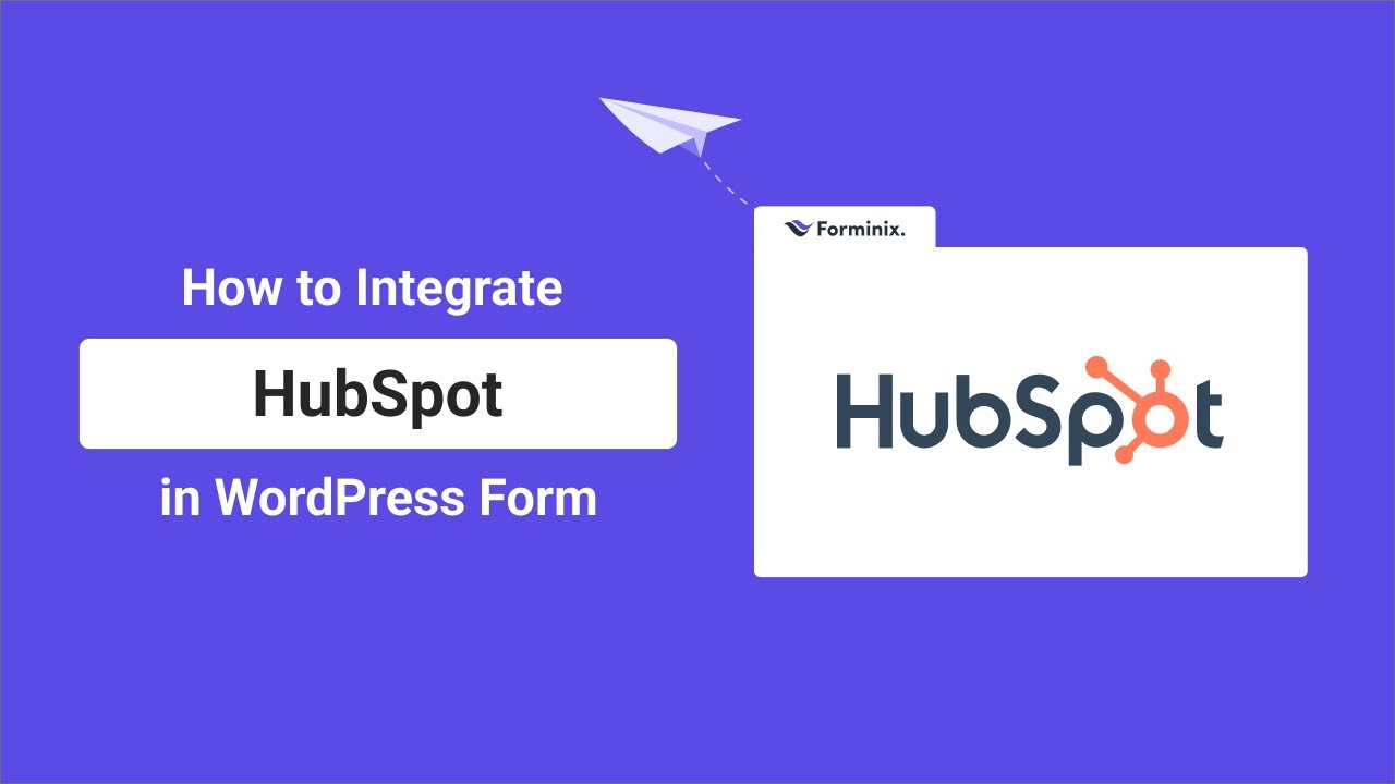 How to Integrate HubSpot with WordPress Form | Forminix - WordPress Form Builder