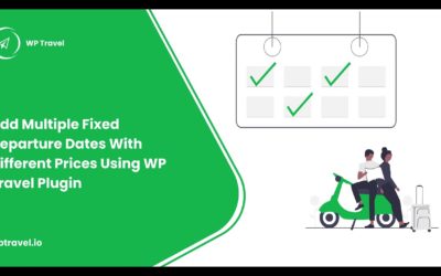 Add multiple fixed departure dates with different prices using WP Travel Plugin.