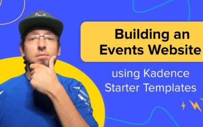 Building an Events Website in WordPress using Kadence Starter Templates and The Events Calendar