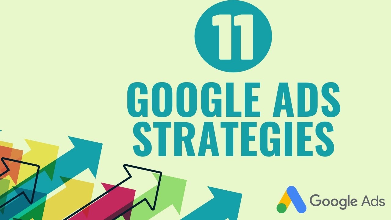 11 Awesome Google Ads Strategies