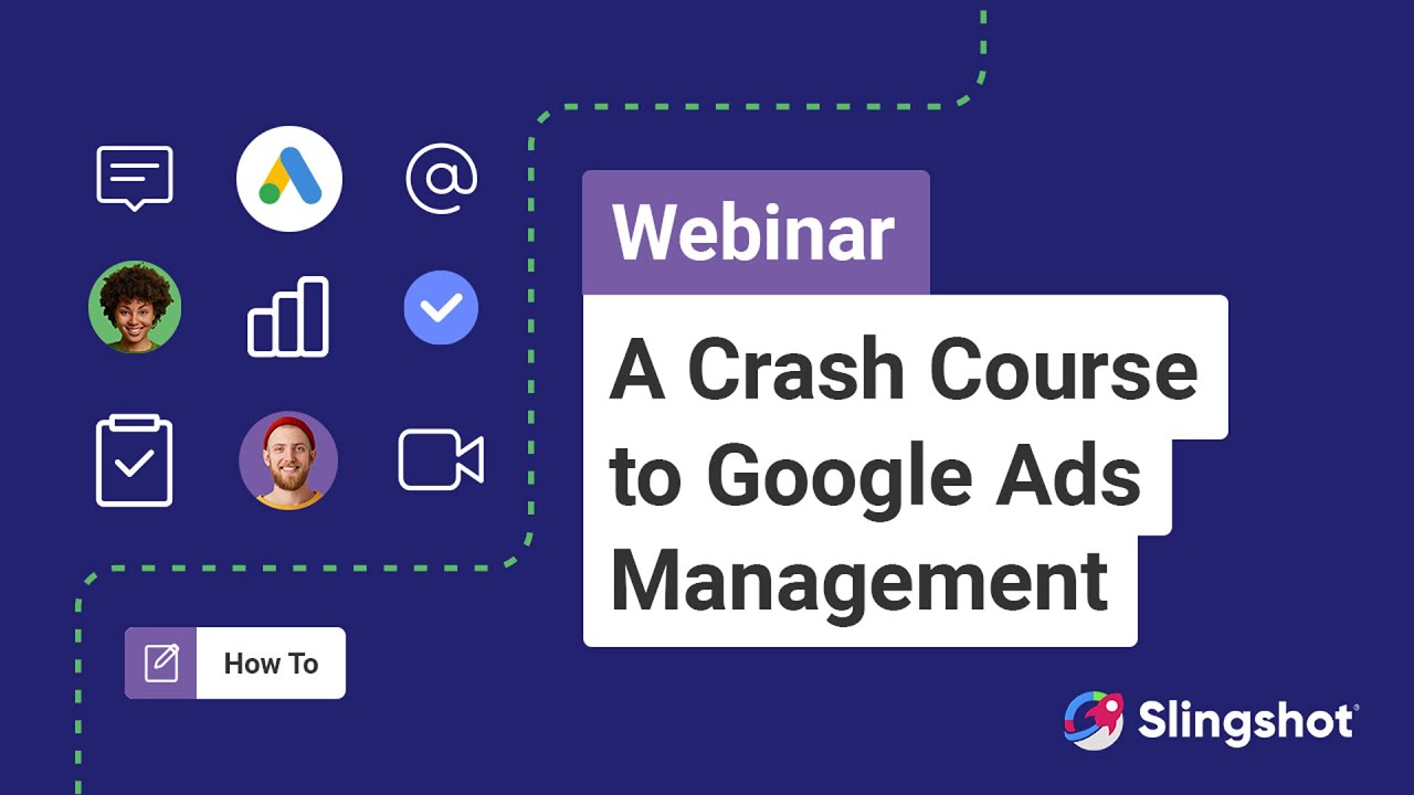 Crash Course in Google Ads Management [FREE WEBINAR]