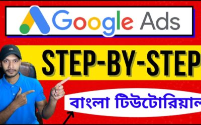 Digital Advertising Tutorials – Google Ads Bangla Tutorial for 2022 | Step by Step for Beginners