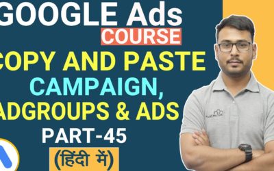 Digital Advertising Tutorials – Google Ads: The Concept of Copy and paste Campaign | Adgroups & Ads