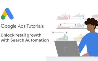 Digital Advertising Tutorials – Google Ads Tutorials: Unlock retail growth with Search Automation