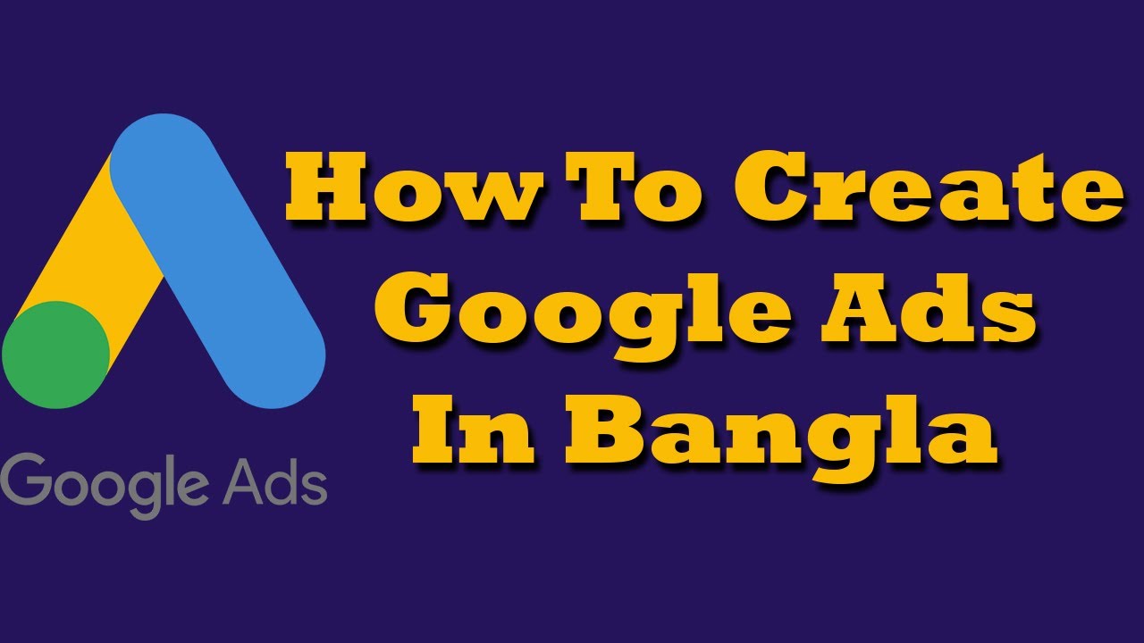 Google Adwords Tutorial In Bangla 2020 | Super Tech BD