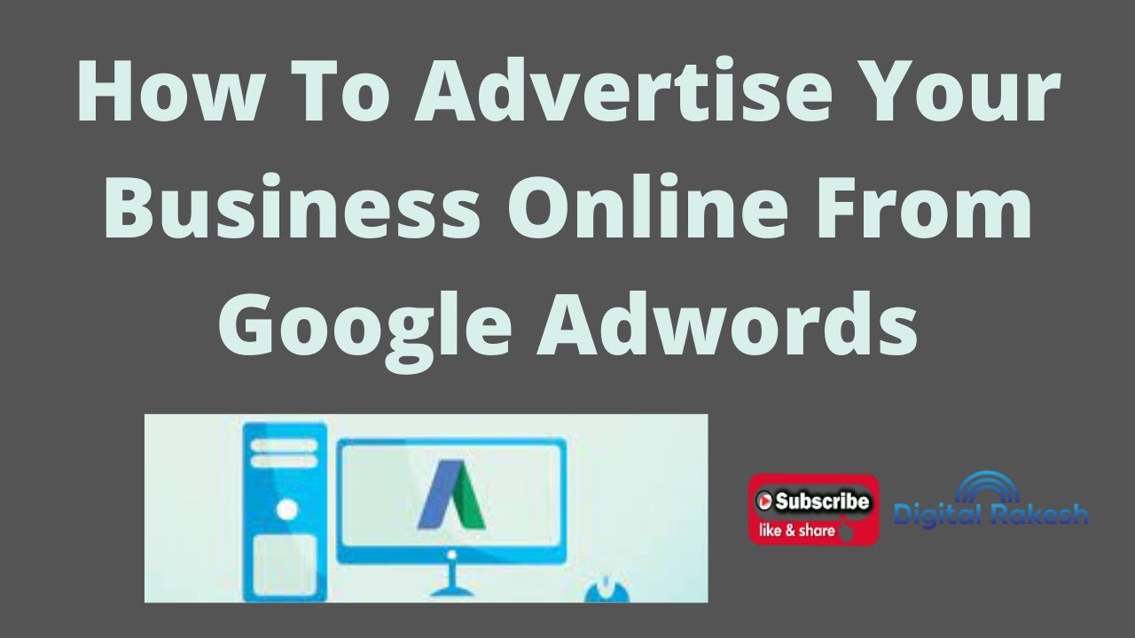 How to advertise your business online from google adwords - Google Ads Tutorial 2021 -Digital Rakesh