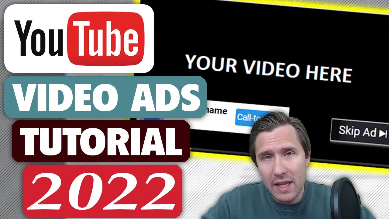 YouTube Video Ads Tutorial (Made In 2022 for 2022) - Step-By-Step for Beginners